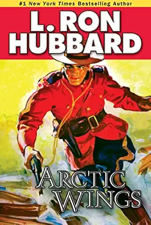 arctic wings a story of crime and justice on the northern frontier 1st edition l ron hubbard 1592122558,