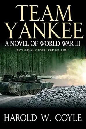 team yankee a novel of world war iii 1st edition harold coyle 1612003656, 978-1612003658