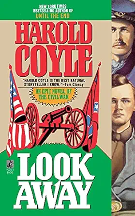 look away an epic novel of the civil war 1st edition harold coyle 1451661924, 978-1451661927