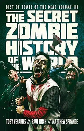 the secret zombie history of the world 1st edition matthew sprange ,paul finch ,toby venables 1781081603,