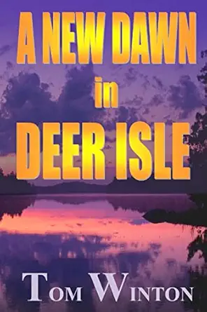 a new dawn in deer isle 1st edition tom winton 1523803479, 978-1523803477