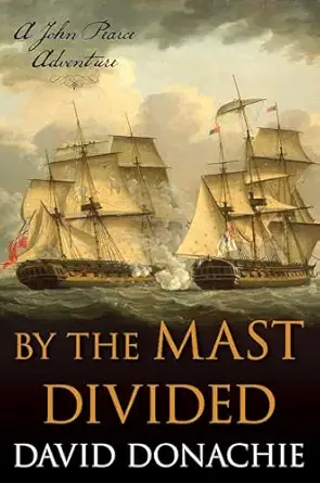 by the mast divided a john pearce adventure 1st edition david donachie 1493073974, 978-1493073979