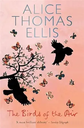 the birds of the air 1st edition alice thomas ellis 1780336594, 978-1780336596
