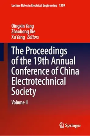 the proceedings of the 19th annual conference of china electrotechnical society volume ii 1st edition qingxin