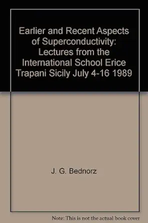 earlier and recent aspects of superconductivity lectures from the international school erice trapani sicily