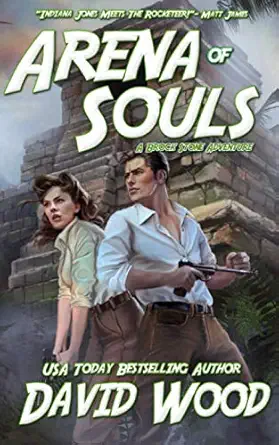 arena of souls a brock stone adventure 1st edition david wood 1940095220, 978-1940095226