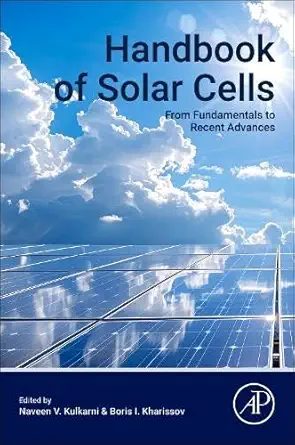 handbook of solar cells from fundamentals to recent advances 1st edition naveen v kulkarni ,boris i kharissov