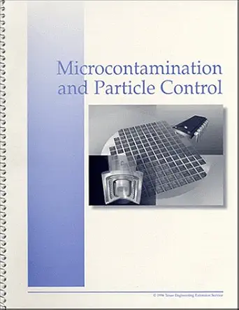 microcontamination and particle control for operators 1st edition texas engineering extension service