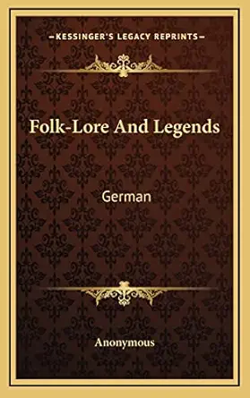 folk lore and legends german 1st edition anonymous 1163421669, 978-1163421666