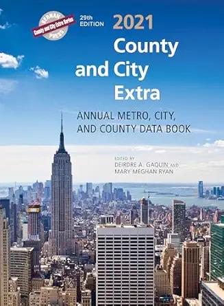 county and city extra 2021 annual metro city and county data book 1st edition deirdre a gaquin ,mary meghan