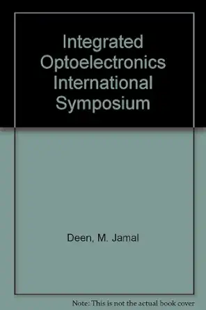 integrated optoelectronics international symposium 1st edition m jamal deen ,international symposium on
