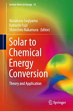 solar to chemical energy conversion theory and application 1st edition masakazu sugiyama ,katsushi fujii