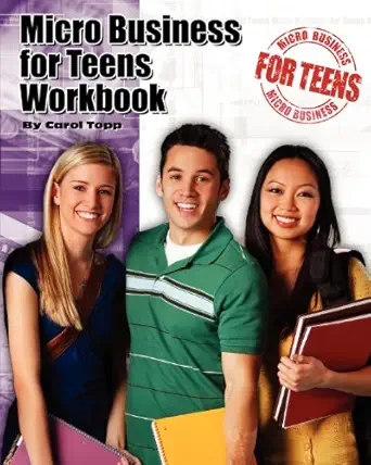 micro business for teens workbook 1st edition carol topp 0982924526, 978-0982924525