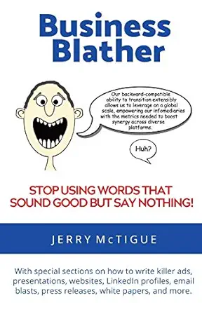 business blather stop using words that sound good but say nothing 1st edition jerry mctigue 0971642729,