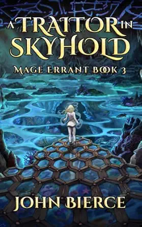 a traitor in skyhold mage errant book 3 1st edition john bierce 1081898038, 978-1081898038