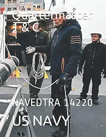 quartermaster 1 and c navedtra 14220 1st edition us navy 1707743231, 978-1707743230
