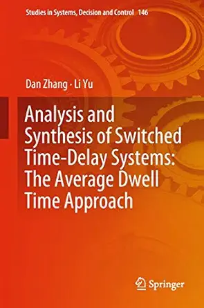analysis and synthesis of switched time delay systems the average dwell time approach 1st edition dan zhang