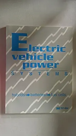 electric vehicle power systems hybrids batteries fuel cells 1st edition society of automotive engineers