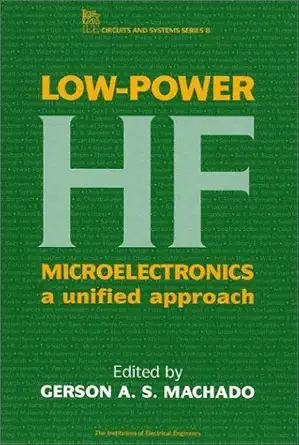 low power hf microelectronics a unified approach 1st edition gerson a s machado 0852968744, 978-0852968741