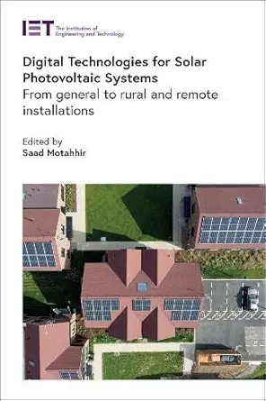 digital technologies for solar photovoltaic systems from general to rural and remote installations 1st