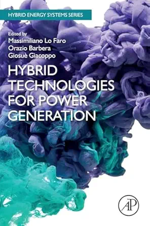 hybrid technologies for power generation 1st edition massimiliano lo faro ,orazio barbera ,giosue giacoppo