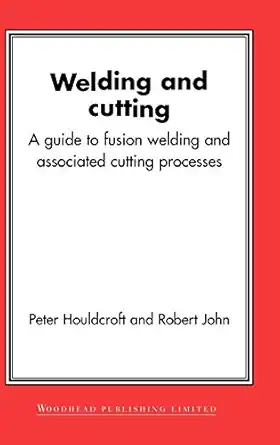welding and cutting a guide to fusion welding and associated cutting processes 1st edition p t houldcroft ,r