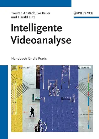 intelligente videoanalyse handbuch fr die praxis 1st edition torsten ansta dt ,ivo keller ,harald lutz