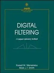 digital filtering a computer laboratory textbook 1st edition russell m mersereau ,mark j t smith 0471516945,