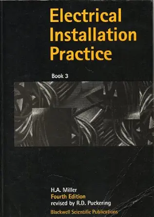 electrical installation practice 1st edition henry arthur miller ,r d puckering 0632025425, 978-0632025428