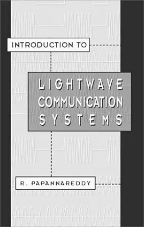 introduction to lightwave communication systems 1st edition r papannareddy ,rajappa papannareddy 0890065721,