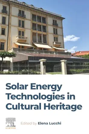 solar energy technologies in cultural heritage 1st edition elena lucchi d arch 0443239894, 978-0443239892