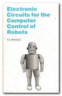 electronic circuits for the computer control of robots 1st edition r penfold 0859341534, 978-0859341530