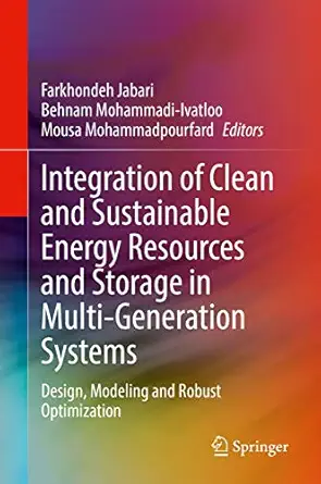 integration of clean and sustainable energy resources and storage in multi generation systems design modeling