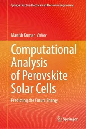 computational analysis of perovskite solar cells predicting the future energy 1st edition manish kumar