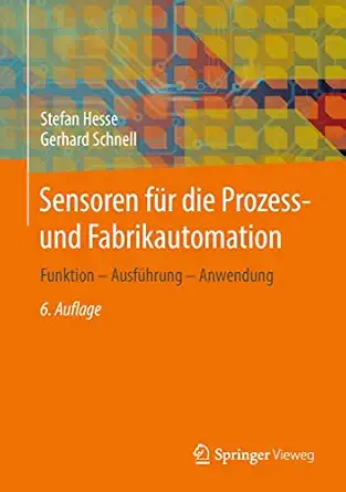 sensoren fa 1/4r die prozess und fabrikautomation funktion ausfa 1/4hrung anwendung 1st edition stefan hesse