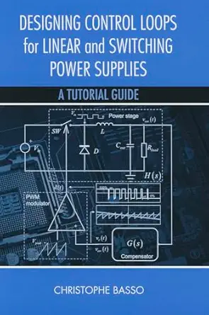 designing conrtrol loops for linear hb 1st edition christophe basso 1608075575, 978-1608075577