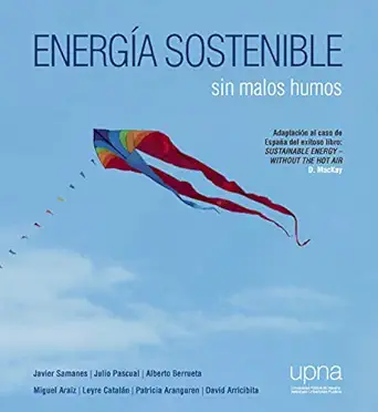 energa a sostenible sin malos humos 1st edition javier samanes pascual ,alberto berrueta irigoyen ,julio