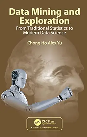 data mining and exploration 1st edition chong ho alex yu 0367721511, 978-0367721510
