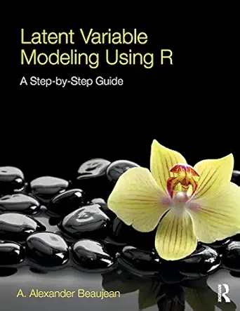 latent variable modeling using r 1st edition a alexander beaujean 1848726996, 978-1848726994