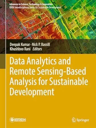 data analytics and remote sensing based analysis for sustainable development 1st edition deepak kumar ,nick p