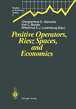 positive operators riesz spaces and economics proceedings of a conference at caltech pasadena california