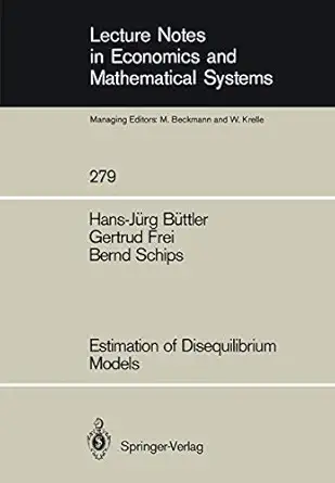 estimation of disequilibrium models 1st edition hans ja 1/4rg ba 1/4ttler ,gertrud frei ,bernd schips