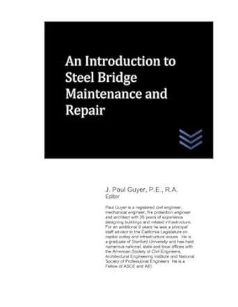 an introduction to steel bridge maintenance and repair 1st edition j paul guyer 1980955255, 978-1980955252