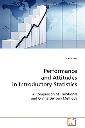 performance and attitudes in introductory statistics a comparison of traditional and online delivery methods