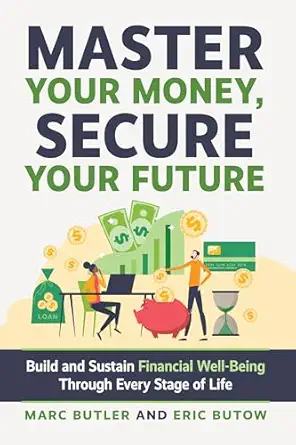 master your money secure your future build and sustain financial well being through every stage of life 1st