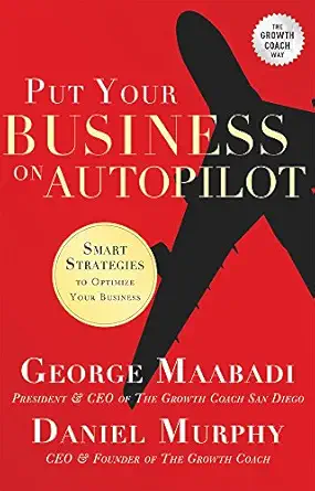 Put Your Business On Autopilot Smart Strategies To Optimize Your Business