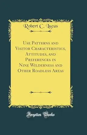 use patterns and visitor characteristics attitudes and preferences in nine wilderness and other roadless