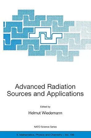 advanced radiation sources and applications proceedings of the nato advanced research workshop held in nor