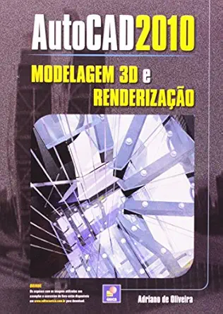autocad 20 modelagem 3d e renderizaa a o 1st edition adriano de oliveira 8536502576, 978-8536502571