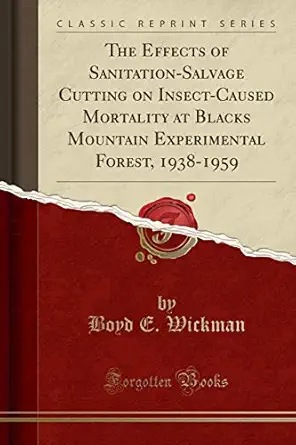 the effects of sanitation salvage cutting on insect caused mortality at blacks mountain experimental forest